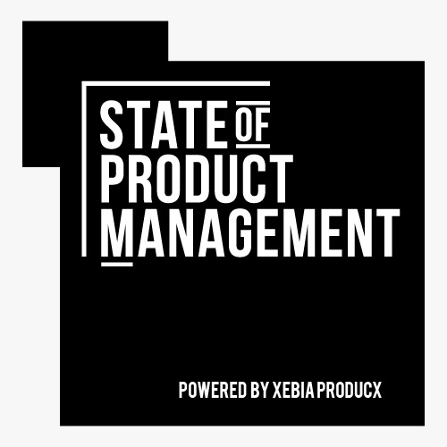 State of Product Management - Powered by Xebia Producx